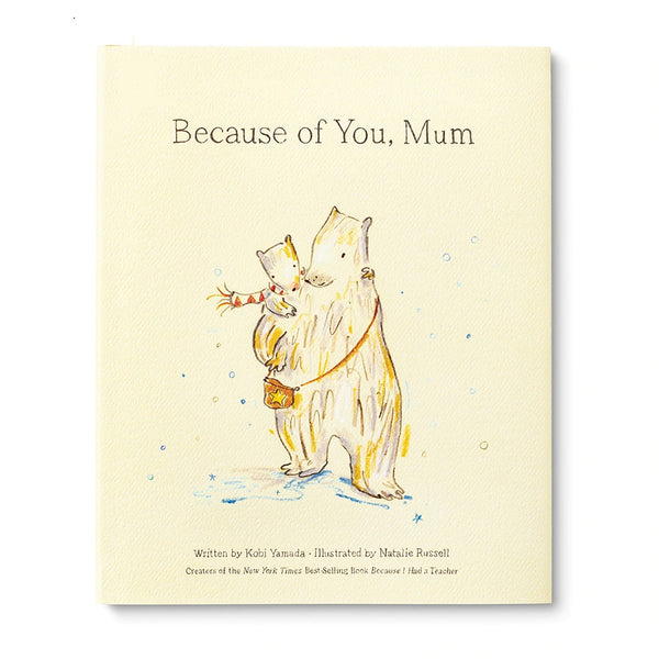 Because of you, Mum